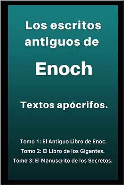 Los escritos antiguos de Enoch: Textos apócrifos by Antiguos, Libros