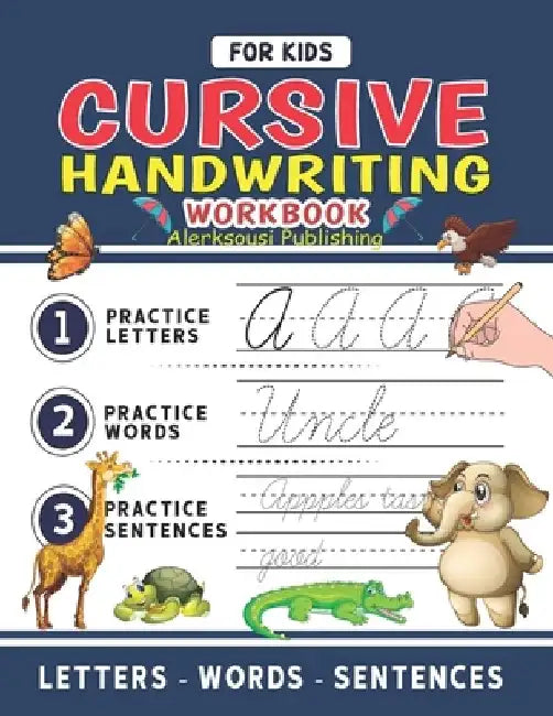 Cursive Handwriting Workbook For Kids: Cursive Handwriting Tracing Workbook For Kids Beginning Cursive, 3 in 1 Practice Workbook Included ( Alphabet - by Alerksousi Publishing