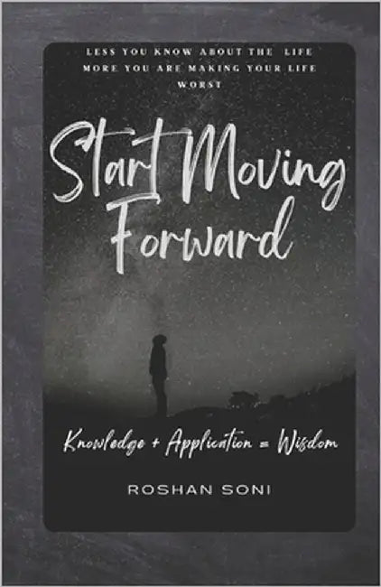 start moving forward by Soni, Roshan Sunil
