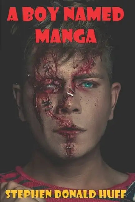 A Boy Named Manga by Stephen Donald Huff