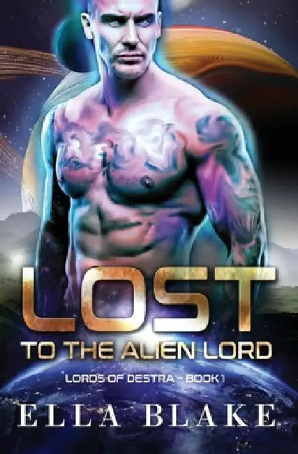 Lost to the Alien Lord: A Sci-Fi Alien Romance by Ella Blake