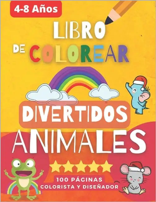 Libro de Colorear para niños: 4-8 años, Animales divertidos, felices y lindos del bosque, zoológico y océano, 100 páginas, A4 by Fade, Elias