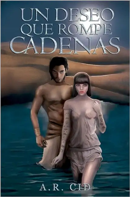 Un deseo que rompe cadenas by Cid, A. R.