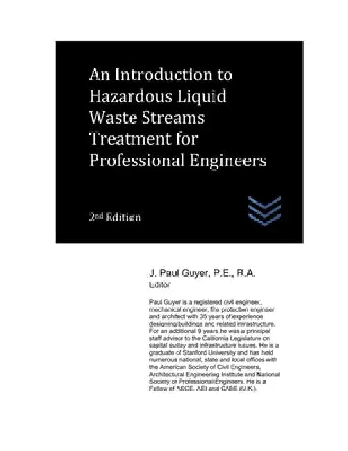 An Introduction to Hazardous Liquid Waste Streams Treatment for Professional Engineers by J. Paul Guyer