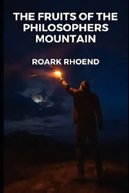 The Fruits of the Philosophers Mountain by John W. K.