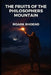 The Fruits of the Philosophers Mountain by John W. K.