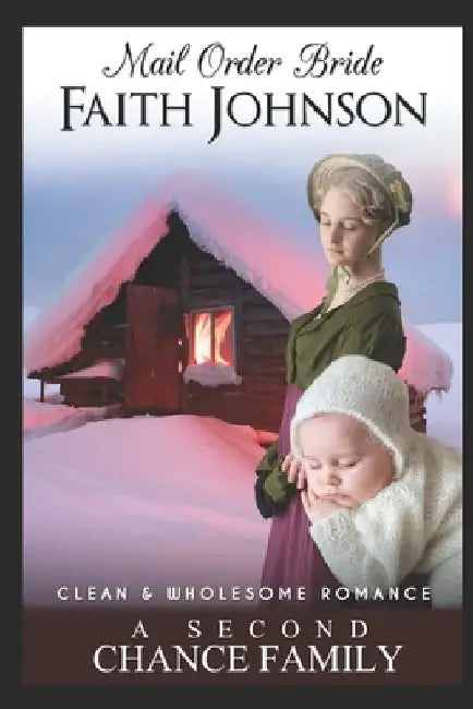 A Second Chance Family by Faith Johnson