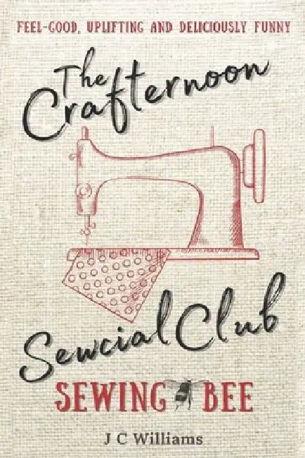 The Crafternoon Sewcial Club - Sewing Bee by J. C. Williams