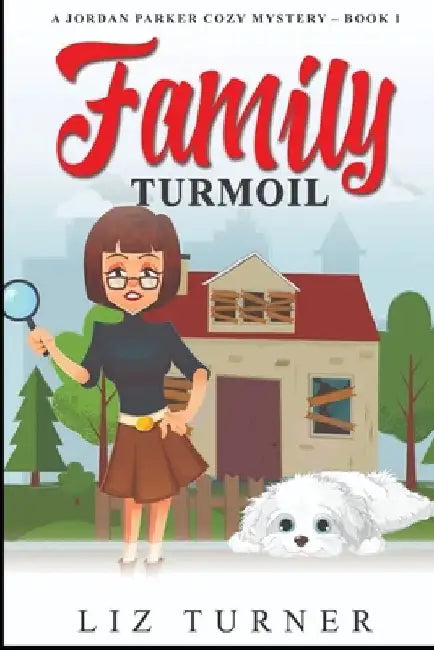 Family Turmoil: A Jordan Parker Cozy Mystery by Liz Turner