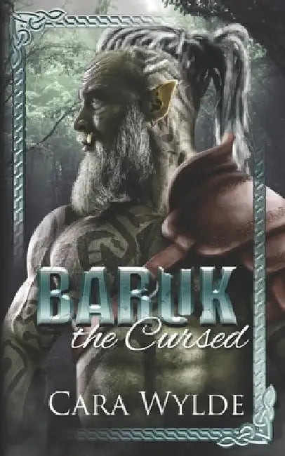 Baruk the Cursed: A Paranormal Monster Romance by Cara Wylde