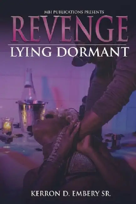 Revenge Lying Dormant by Kerron Demario, Sr. Embery