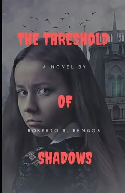 The Threshold of Shadows by Roberto R. Bengoa