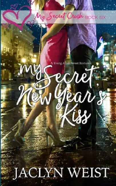 My Secret New Year's Kiss by Jaclyn Weist