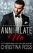 Annihilate Me (Vol. 3): A Billionaire Romance Series by Christina Ross