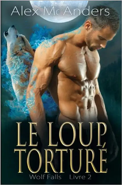 Le loup torturé by McAnders, Alex (Shifter)