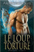Le loup torturé by McAnders, Alex (Shifter)