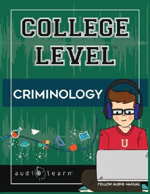 College Level Criminology by Audiolearn Content Team