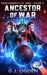 Ancestor of War: A Military Space Opera Adventure by S. L. Ogden