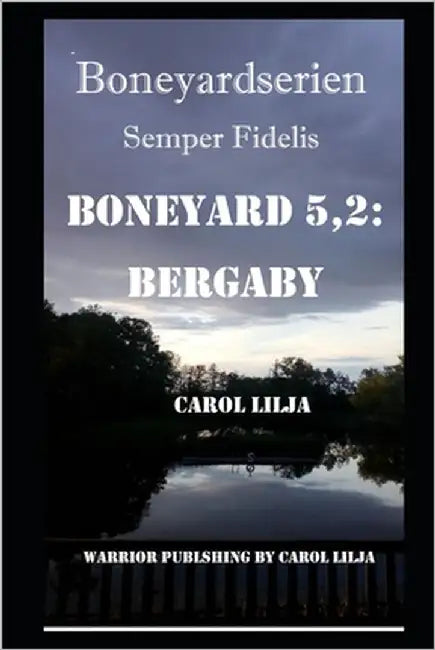 Boneyard 5,2: Bergaby by Lilja, Carol