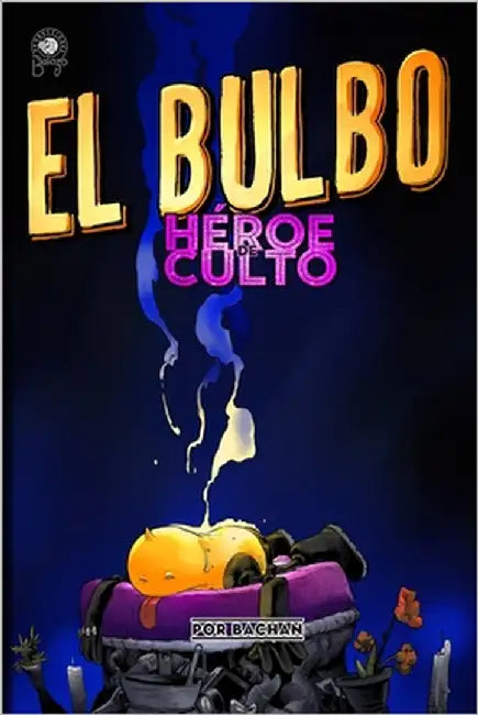 El Bulbo: Héroe de Culto by Carrillo, Bachan