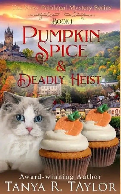 Pumpkin Spice & Deadly Heist: A Cozy Mystery by Tanya R. Taylor