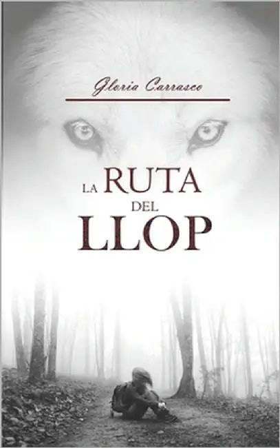 La ruta del Llop by Plaza García, Teresa