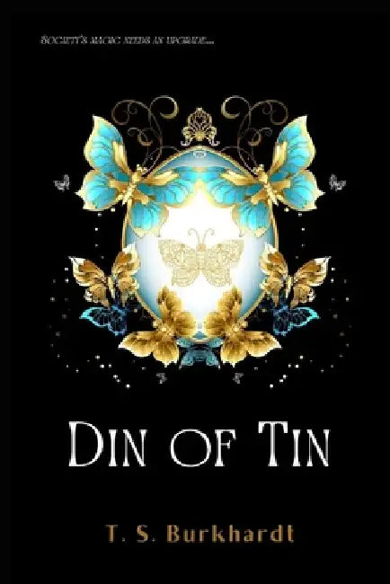 Din of Tin by T. S. Burkhardt