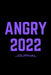 Angry 2022 Journal: An empowering journal for tween and teen girls to express their angry feelings through writing and coloring. by L. Novoa