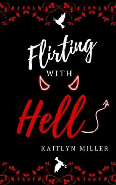 Flirting With Hell by Kaitlyn Miller