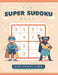The Super Sudoku Book For Smart Kids: A Collection Of Over 900 Sudoku Puzzles Including 4x4, 6x6 and 9x9 That Range In Difficulty From Easy To Hard! by Reedwood Art Publishing