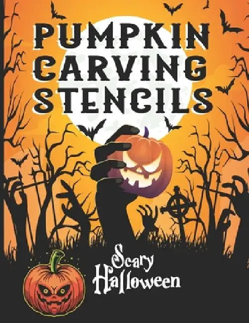 Pumpkin Carving Stencils: Halloween Designs Book Gift For Creative Family Adults and Kids Made Easy, Cute Extra Large Patterns Decorations Templ by Adel Zine