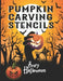 Pumpkin Carving Stencils: Halloween Designs Book Gift For Creative Family Adults and Kids Made Easy, Cute Extra Large Patterns Decorations Templ by Adel Zine