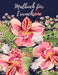 Malbuch für Erwachsene: Malbuch für Erwachsene - 60 einzigartige Blumen Motive zur Förderung von Gelassenheit, Stressabbau und der eigenen Kreativität by Mb Caballero