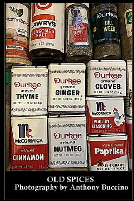 Old Spices: Photography by Anthony Buccino by Anthony R. Buccino