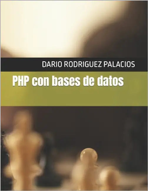 PHP con bases de datos by Rodriguez Palacios, Dario Eduardo