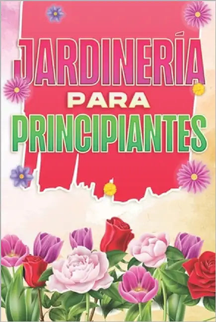 Jardinería para principiantes: Hogar y jardinería #2 by Lee, Michelle