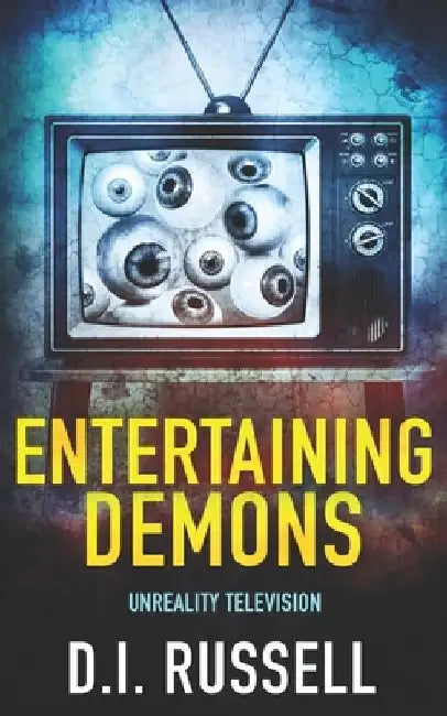 Entertaining Demons: An Extreme Horror Novel by D. I. Russell