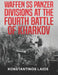 Waffen SS Panzer Divisions at the Fourth Battle of Kharkov by Konstantinos Laios