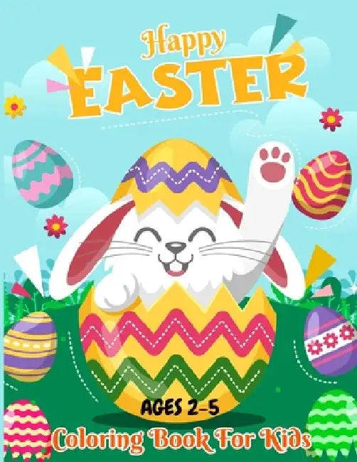 Happy Easter Coloring Book For Kids Ages 2-5: 50 Easter Coloring filled image Book for Toddlers, Preschool Children, & Kindergarten, Bunny, rabbit, Ea by Neha Coloring Press