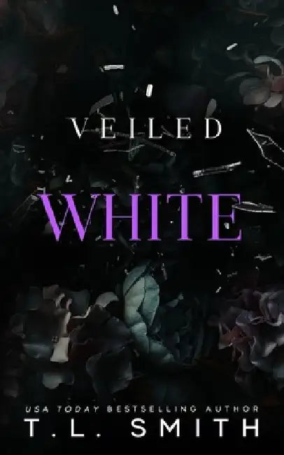 Veiled: White by T. L. Smith