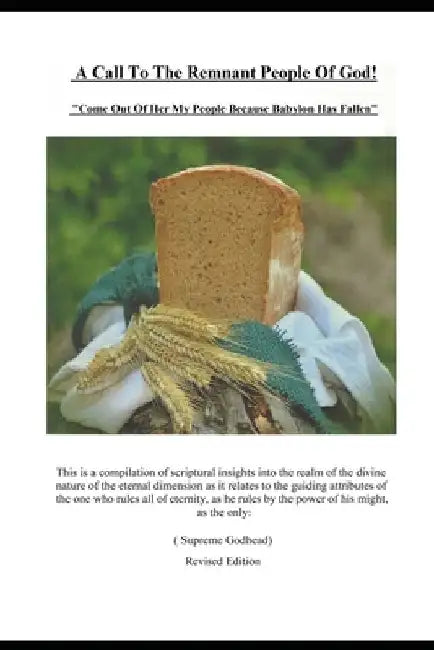 "A Call To The Remnant People Of God Who Are They": Come Out Of Her My People Because Babylon Has Fallen! by Darryl Echols