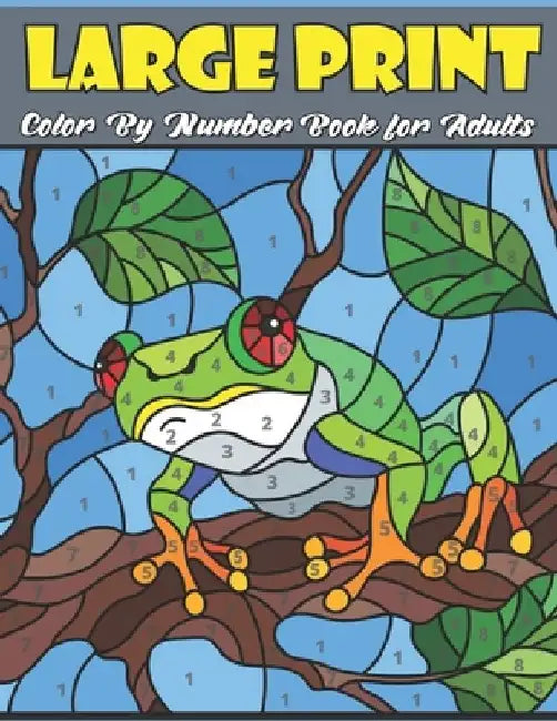 Large Print Color By Number Book For Adults: Paint by Number Coloring Book for Adults color by number adult by Jo Plant