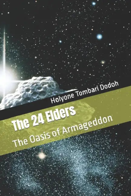 The 24 Elders: The Oasis of Armageddon by Holyone Tombari Tombari Dodoh