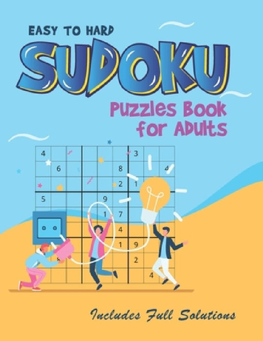 Sudoku Puzzles Easy to Hard: Sudoku puzzle book for adults Includes full solutions to keep your brain healthy by Ayman Asab