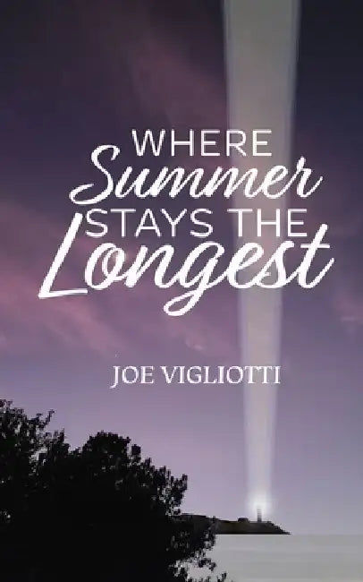 Where Summer Stays the Longest by Joe Vigliotti