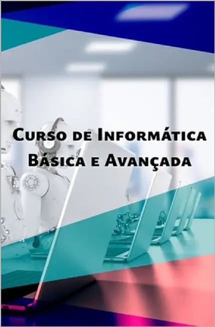 Curso de Informática Básica e Avançada by Santos, Jorge Souza Oliveira Dos