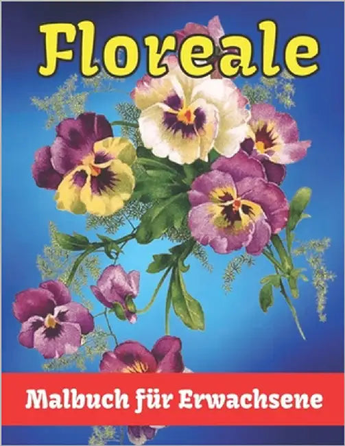 Floral Malbuch für Erwachsene: Schöne Blumen Malvorlagen mit großem Druck für Erwachsene Entspannung Perfektes Malbuch für Senioren und Erwachsene. by Press, Neha Coloring