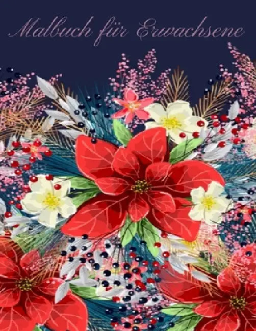 Malbuch für Erwachsene: Malbuch für Erwachsene - 60 einzigartige Blumen Motive zur Förderung von Gelassenheit, Stressabbau und der eigenen Kreativität by Mb Caballero