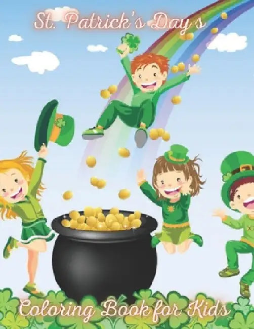 St. Patrick's days Coloring book for Kids: Fun St.Patrick's day Coloring Book for kids, Great St. Patrick's Day Activity Book; Mazes, word search, Dot by Mark Doglus
