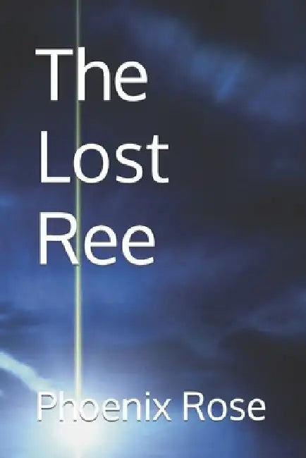 The Lost Ree by Phoenix Rose